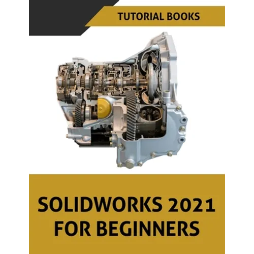 SOLIDWORKS 2021 For Beginners: Colored
