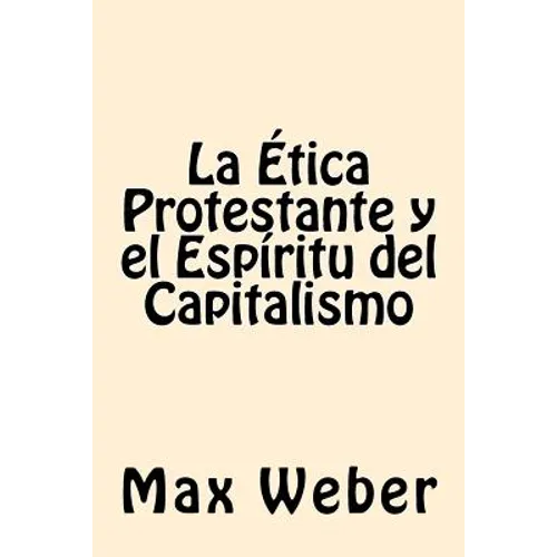 La Etica Protestante y el espiritu del Capitalismo