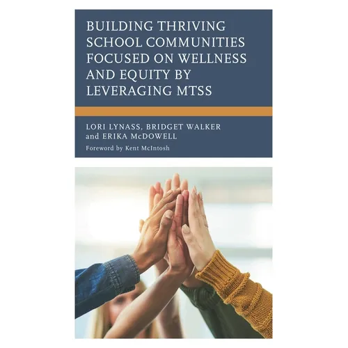 Building Thriving School Communities Focused on Wellness and Equity by Leveraging MTSS
