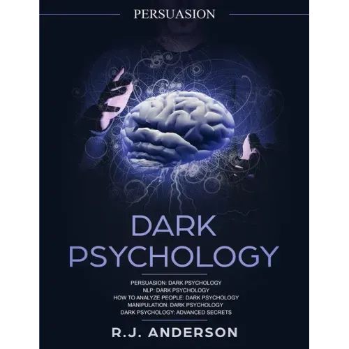 Persuasion: Dark Psychology Series 5 Manuscripts - Persuasion, NLP, How to Analyze People, Manipulation, Dark Psychology Advanced Secrets
