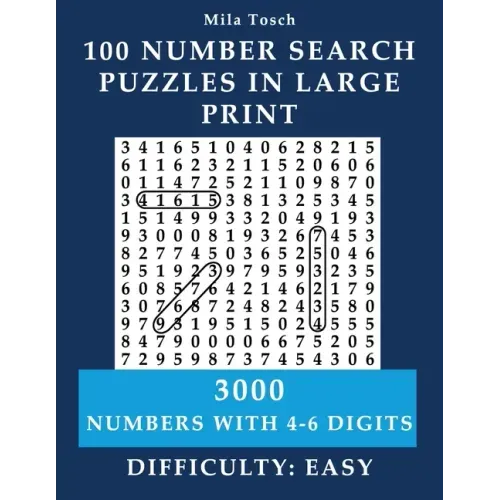100 Number Search Puzzles in Large print: 3000 Numbers with 4- 6-digits