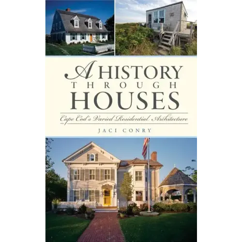 A History Through Houses: Cape Cod's Varied Residential Architecture