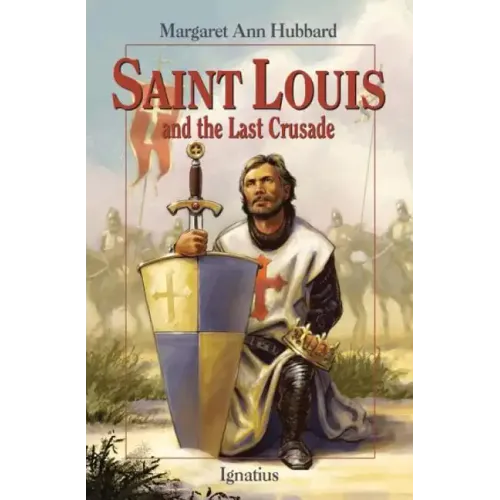 Saint Louis and the Last Crusade