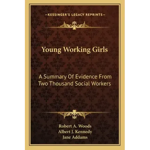 Young Working Girls: A Summary of Evidence from Two Thousand Social Workers
