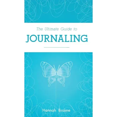 The Ultimate Guide to Journaling