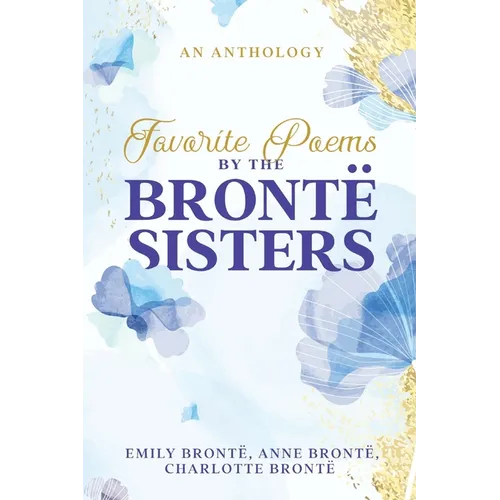Favorite Poems by the Brontë Sisters