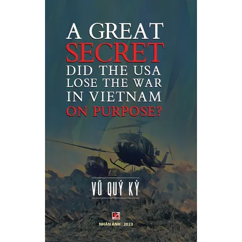 A Great Secret - Did The USA Lose The War In Vietnam On Purpose (hardcover)