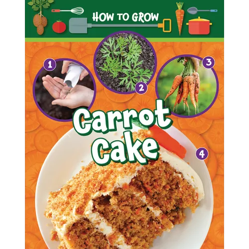 How to Grow Carrot Cake