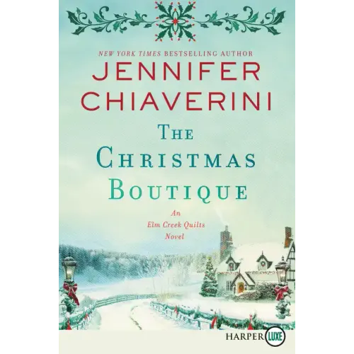 The Christmas Boutique: An ELM Creek Quilts Novel