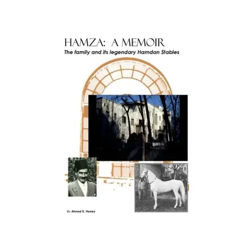 Hamza: A Memoir: The family and its legendary Hamdan Stables