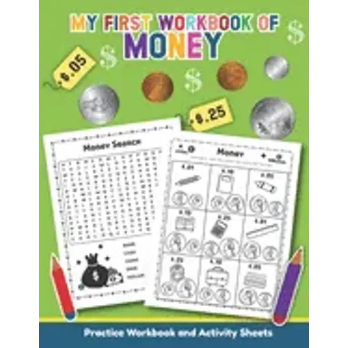 My First Workbook of Money: Over 20 Fun Designs For Boys And Girls - Educational Worksheets for Preschool, Kindergarten and 1st grade