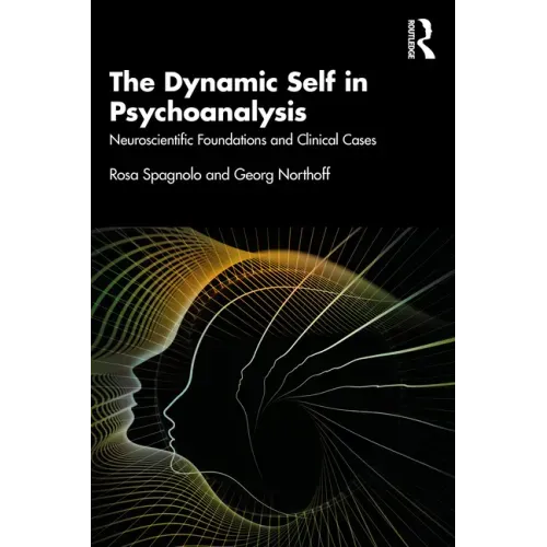 The Dynamic Self in Psychoanalysis: Neuroscientific Foundations and Clinical Cases