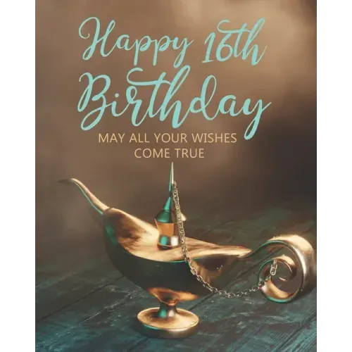Happy 16th Birthday: May All Your Wishes Come True