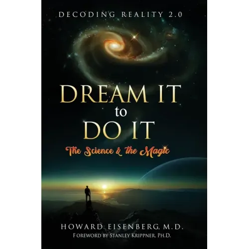 Dream It to Do It: The Science & the Magic