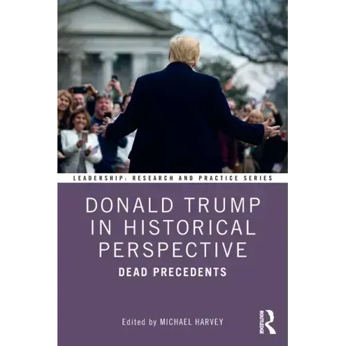 Donald Trump in Historical Perspective: Dead Precedents