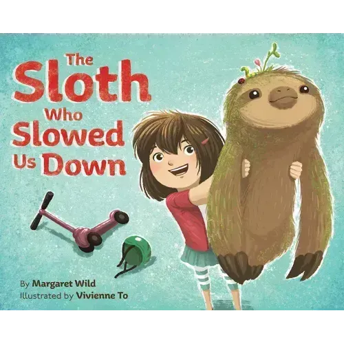 The Sloth Who Slowed Us Down: A Picture Book