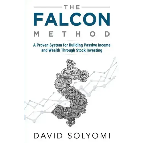 The FALCON Method: A Proven System for Building Passive Income and Wealth Through Stock Investing
