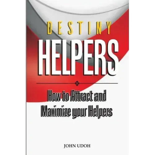 Destiny Helpers: How to Attract and Maximize Your Helpers