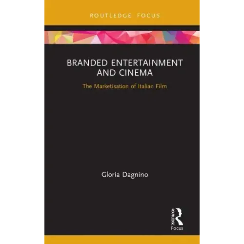 Branded Entertainment and Cinema: The Marketisation of Italian Film