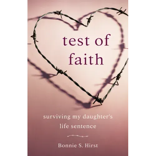 Test of Faith: Surviving My Daughter's Life Sentence