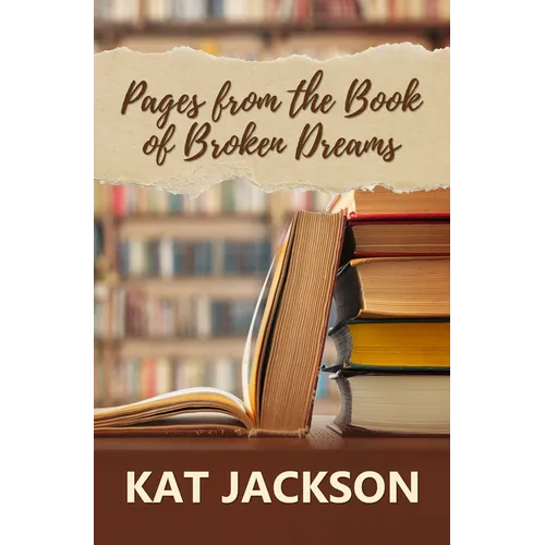 Pages from the Book of Broken Dreams
