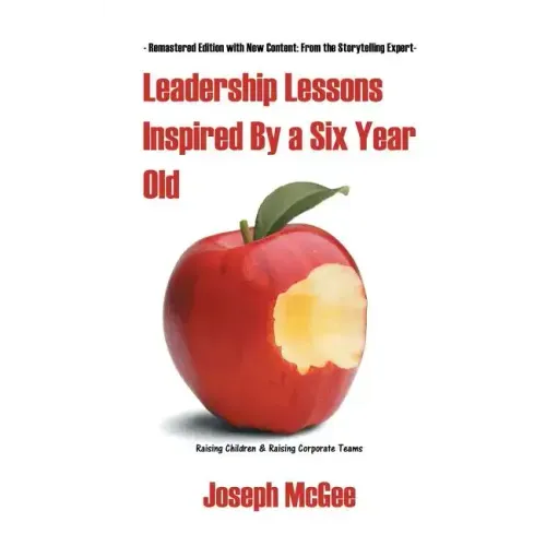 Leadership Lessons Inspired By a Six-Year-Old