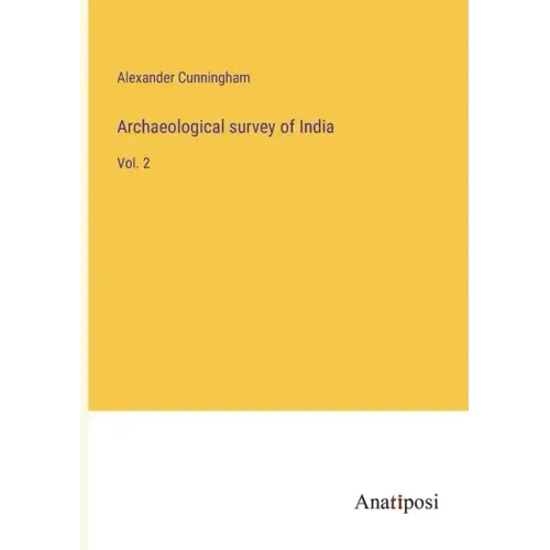 Archaeological survey of India: Vol. 2