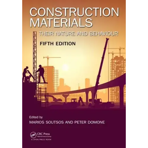 Construction Materials: Their Nature and Behaviour, Fifth Edition