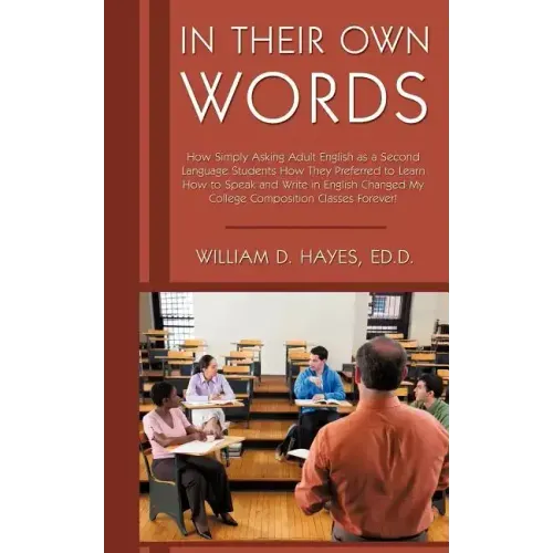 In Their Own Words: How Simply Asking Adult English as a Second Language Students How They Preferred to Learn How to Speak and Write in En