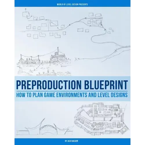 Preproduction Blueprint: How to Plan Game Environments and Level Designs