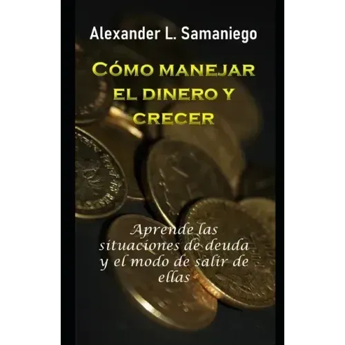Cómo Manejar El Dinero Y Crecer