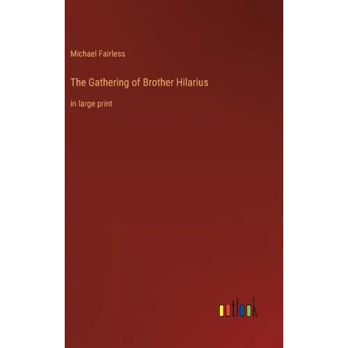 The Gathering of Brother Hilarius: in large print