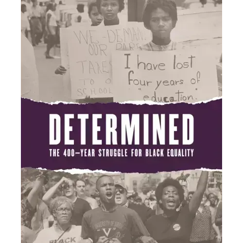 Determined: The 400-Year Struggle for Black Equality