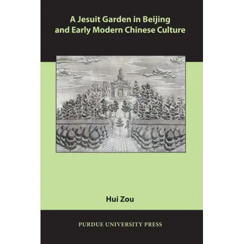 A Jesuit Garden in Beijing and Early Modern Chinese Culture