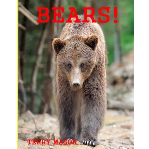 Bears: Childrens Book About Bears -Learn about Bears Behaviour and enjoy Many Great Pictures