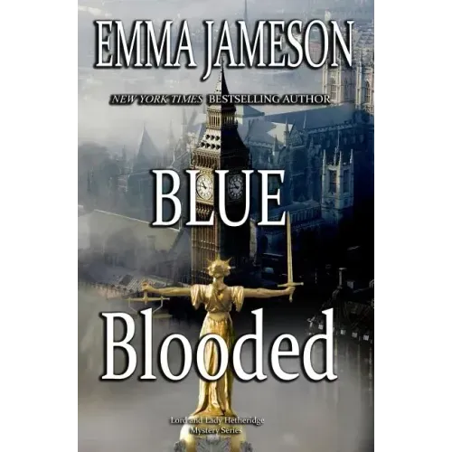 Blue Blooded: Lord & Lady Hetheridge Mysteries Book #5