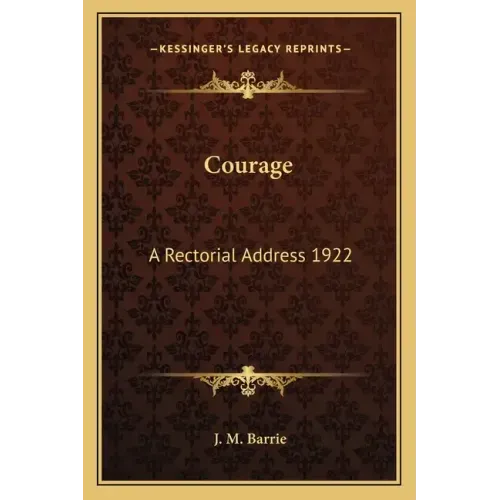 Courage: A Rectorial Address 1922