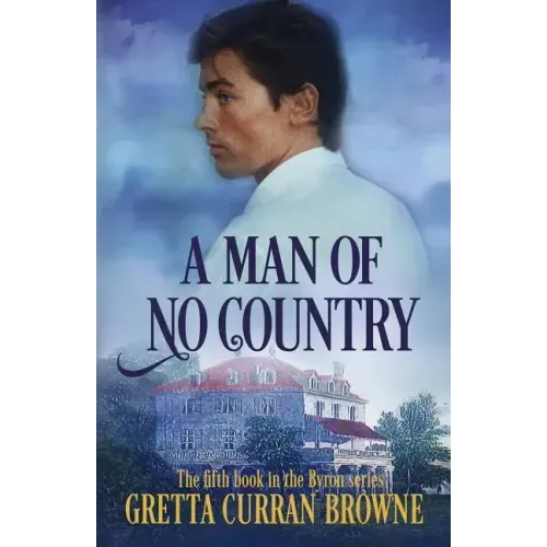 A Man of No Country: Book 5 of the Lord Byron Series (Continental)