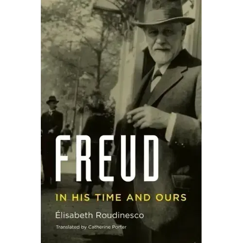 Freud: In His Time and Ours