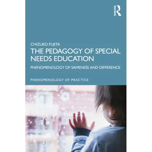The Pedagogy of Special Needs Education: Phenomenology of Sameness and Difference
