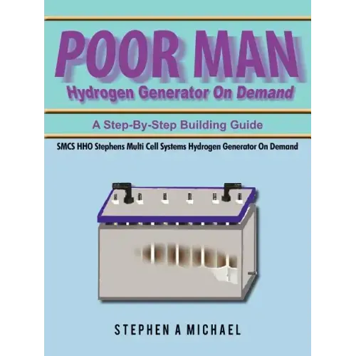 Poor Man Hydrogen Generator On Demand: SMCS HHO Stephens Multi Cell Systems Hydrogen Generator On Demand