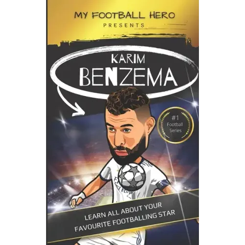 My Football Hero: Karim Benzema: Learn all about your favourite football star