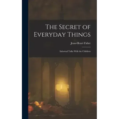 The Secret of Everyday Things: Informal Talks With the Children