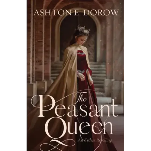 The Peasant Queen: An Esther Retelling