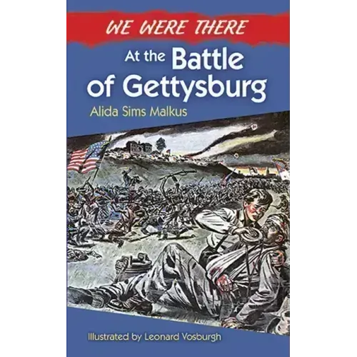 We Were There at the Battle of Gettysburg