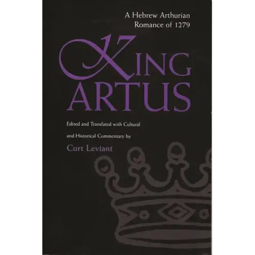 King Artus: A Hebrew Arthurian Romance of 1279