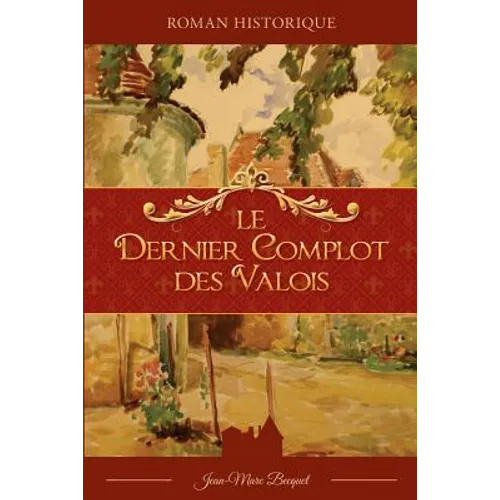 Le dernier complot des Valois