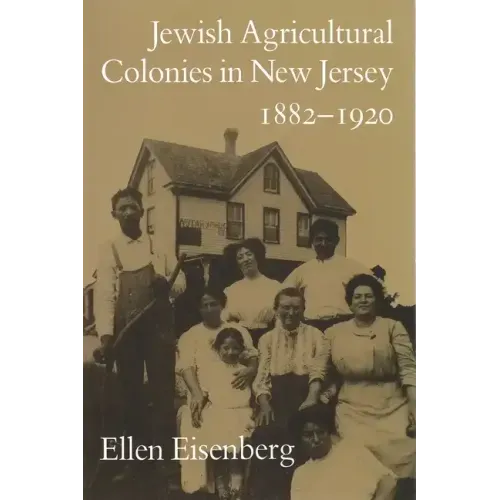 Jewish Agricultural Colonies in New Jersey, 1882-1920
