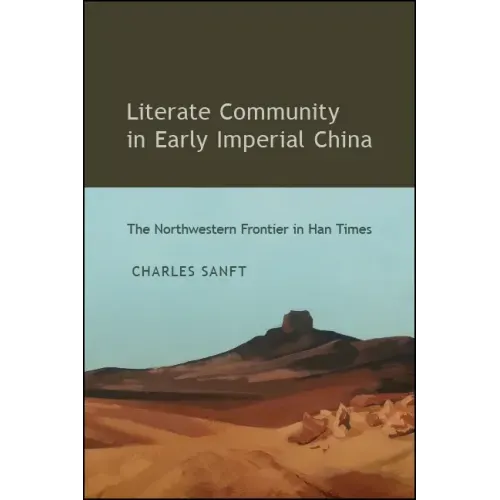 Literate Community in Early Imperial China: The Northwestern Frontier in Han Times