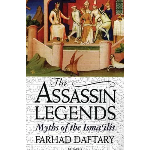 The Assassin Legends: Myths of the Isma'ilis